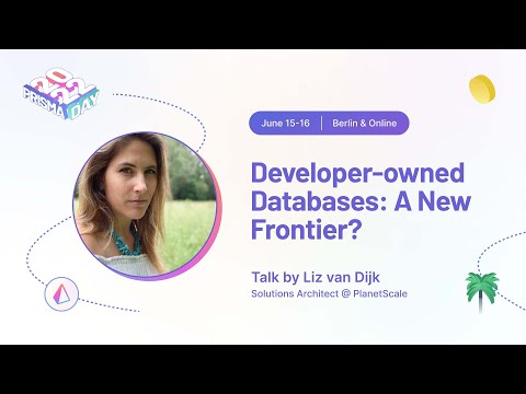 Developer-owned databases: a new frontier? - Liz van Dijk I Prisma Day 2022