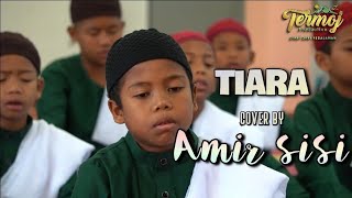 Download lagu TIARA COVER BY AMIR SISI..Dari Belantara ke Pentas Utama. mp3