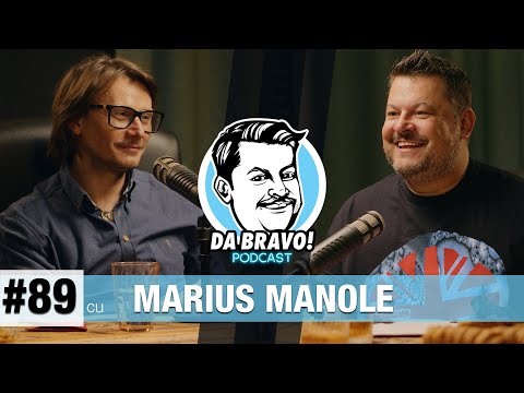 DA BRAVO! Podcast #89 cu Marius Manole