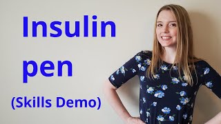 HOW TO USE AN INSULIN PEN | SKILLS DEMO