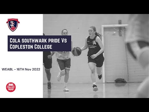 WEABL -  CoLA Southwark Pride vs. Copleston College  16.11.2022