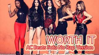 Fifth Harmony &quot;Worth It&quot; (AC Beats Solo, No Rap Version)