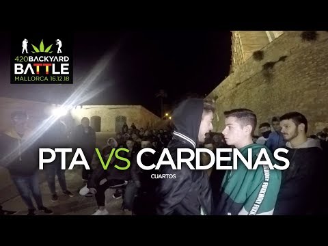 PTA vs CARDENAS 4os Mallorca 2018. 420 Backyard Battle