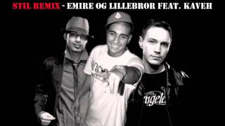 Stil Remix - Emire og Lillebror feat. Kaveh