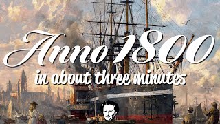 Anno 1800 in about 3 minutes