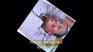 Eloise Laws - You're Incredible