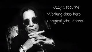 Ozzy Osbourne - working class hero ( john lennon original)