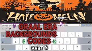 Graal Era-Background Codes Part 2!! 