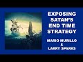 Exposing Satan's End Time Strategy   Mario Murillo  & Larry Sparks