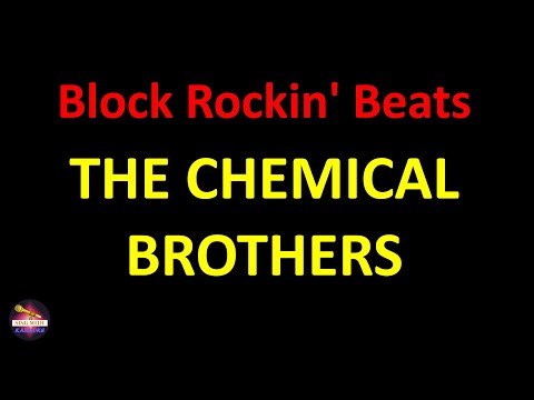 The Chemical Brothers - Block Rockin' Beats (Lyrics version)