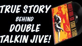 Guns N&#39; Roses Documentary The True Story Behind &quot;Double Talkin Jive&quot; (Use Your Illusion 1)