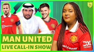 LIVE CALL IN SHOW | KANE WANTS MAN UNITED? MOUNT DEAL CLOSE! MUFC QATAR TAKEOVER IMMINENT..