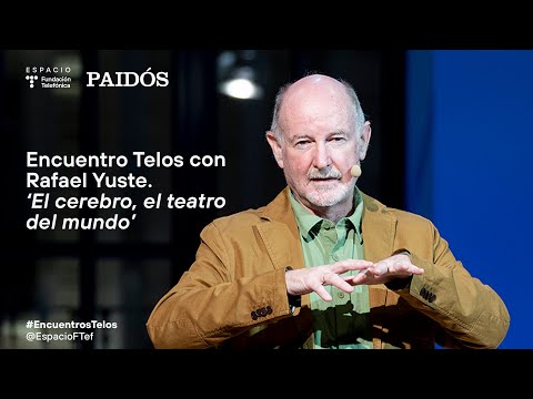 Encuentro Telos con Rafael Yuste. `El cerebro, el teatro del mundo´
