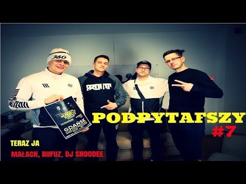 Podpytafszy #7 - MAŁACH, RUFUZ, DJ SHOODEE