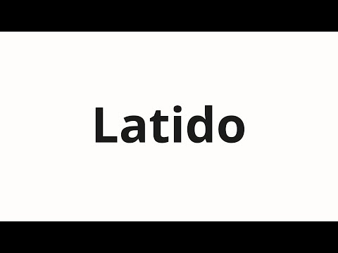 How to pronounce Latido