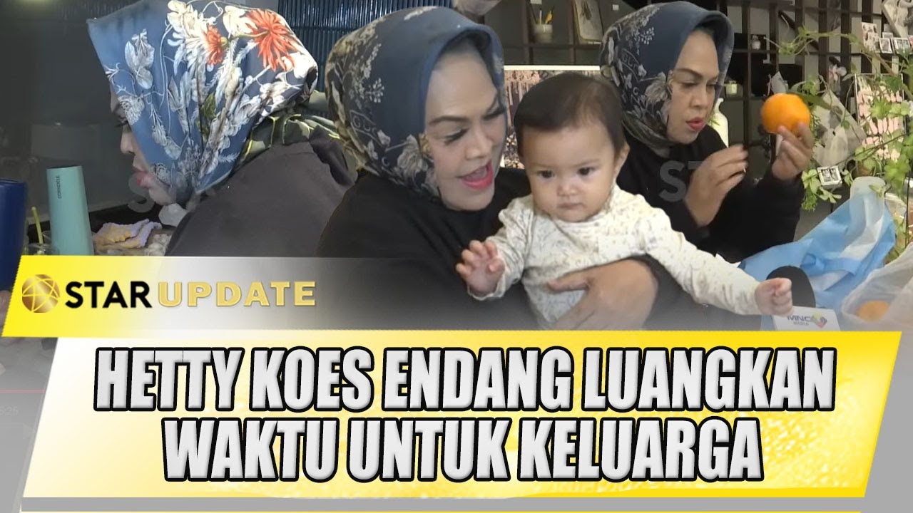 HETTY KOES ENDANG BUKA PUASA DI RUMAH ANAK, TERLIHAT KEKOMPAKAN OMA DENGAN CUCUNYA | STAR UPDATE