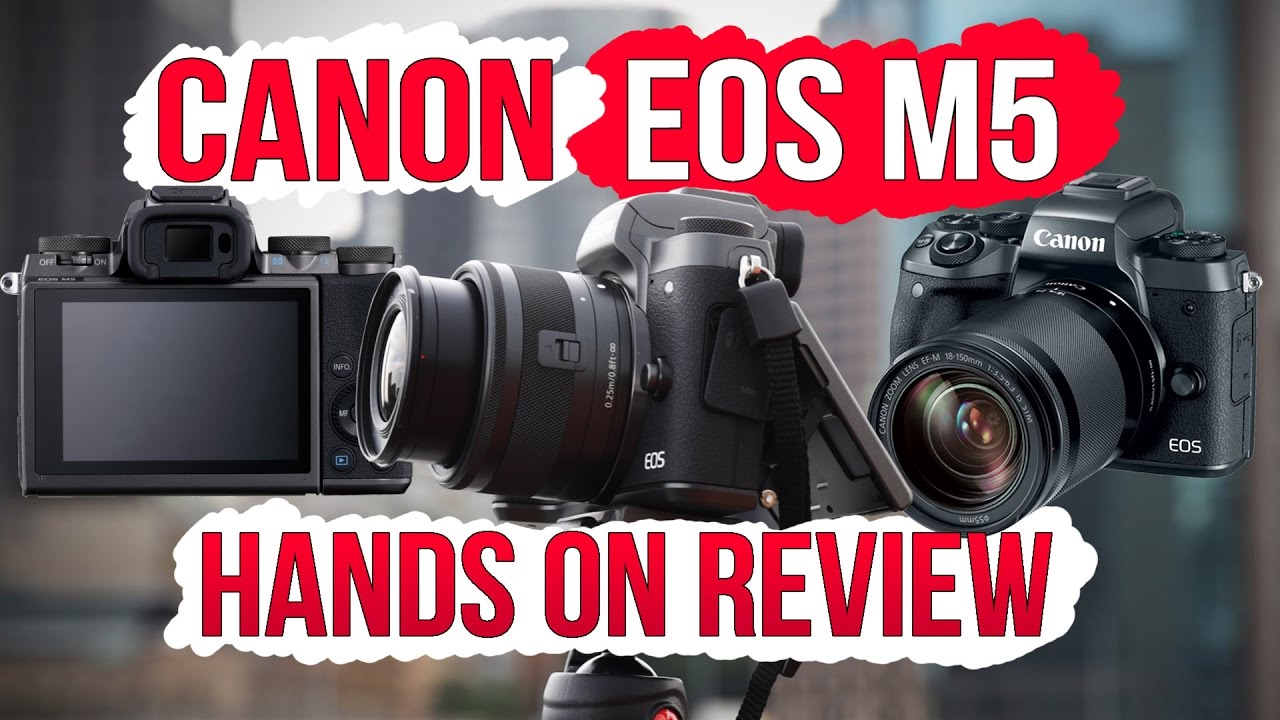 Canon EOS M5 hands on review - A great Canon mirrorless camera