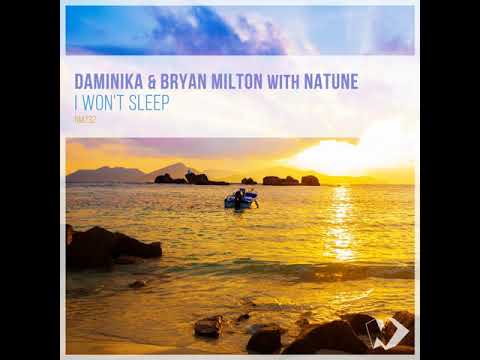 Daminika & Bryan Milton with Natune - I Won’t Sleep (Original Mix)