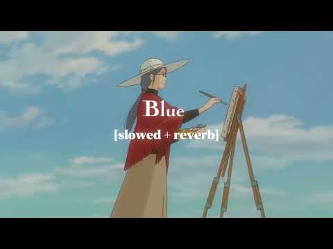 Blue &ndash; Yung Kai (Slowed + Reverb) | Deep Feels Only 💙