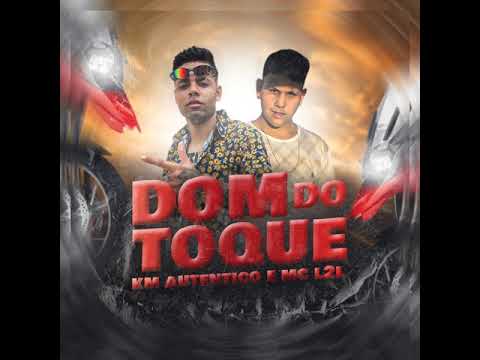 MC KM AUTENTICO MC L2L DO TOQUE