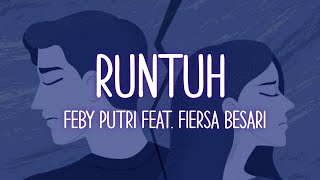 Download lagu Feby Putri feat. Fiersa Besari - Runtuh (Lirik)| Tak perlu khawatir, ku hanya terluka mp3