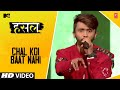 Chal Koi Baat Nahi M ZEE Bella MTV Hustle Let The Hustle Begin