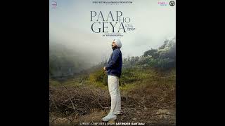 Satinder sartaaj - Paap Ho Geya - 2024 New Song Fr