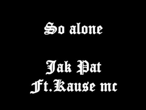 So alone Ft. Kause mc