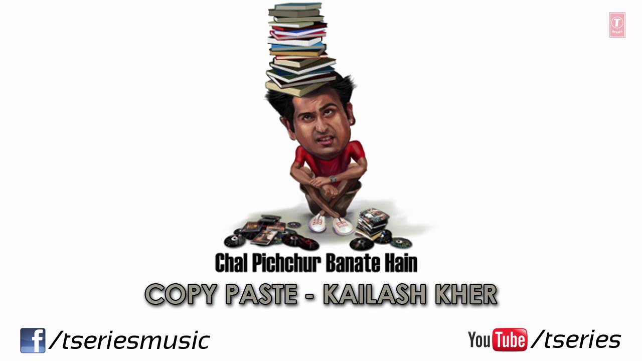 Sab Copy Paste Hai Lyrics | Chal Pichchur Banate Hain | Kailash Kher | Gaurav Dagaonkar