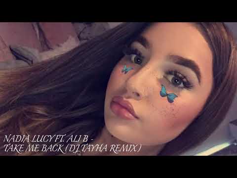 Nadia Lucy Ft. Ali B - Take me back (DJ Tayha Remix)