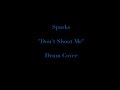 Sparks - "Don't Shoot Me" Drum Cover