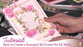 How to Create a Stamped 3D Frame the EZ way!