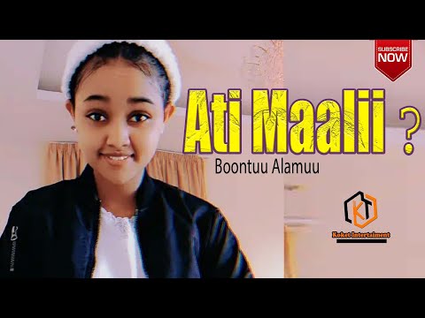 Boontuu Alamuu - Ati Maalii/ New Ethiopian Oromo music 2021