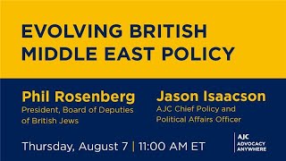AJC Advocacy Anywhere: Evolving British Middle East Policy
