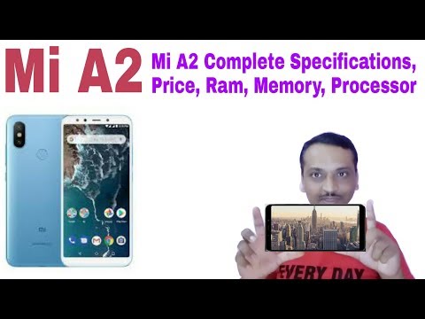 Mi A2 Technical Specifications Camera | Memory | Processor | Screen | Complete Detail Overview