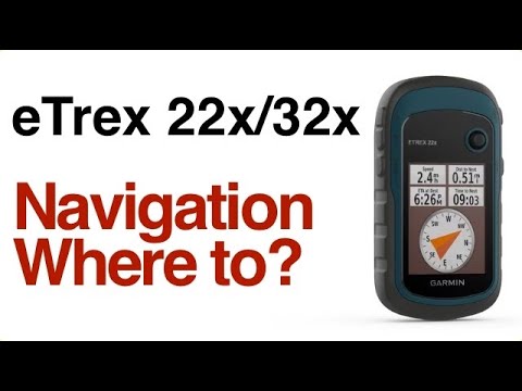 Garmin eTrex 22x 32x - How To Navigate Using Where To?