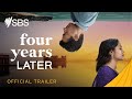 Four Years Later Trailer Premieres October 2 On SBS And SBS On Demand