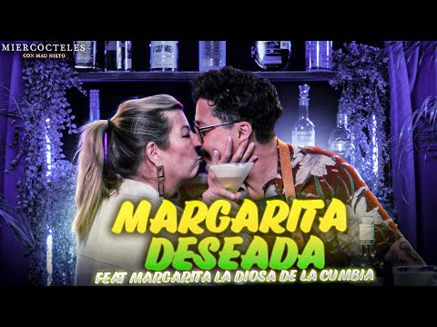 Miercocteles - Margarita Deseada Feat. Margarita La Diosa De La Cumbia