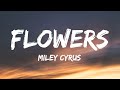 Miley Cyrus - Flowers (Lyrics)