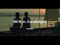 잘 자, 좋은 꿈 꿔, 좋은 밤 보내. DANIEL - Hi Bye, Goodnight