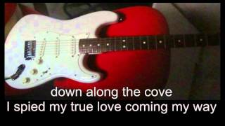 Down along the cove, (Bob Dylan) with lyrics.