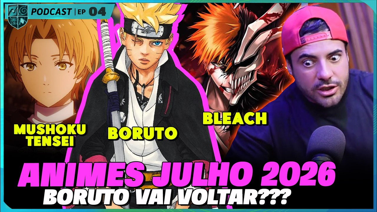 ANIMES TEMPORADA JULHO 2026 - BORUTO VAI VOLTAR??? - FRED ANIMES PODCAST #4