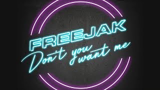 Freejak - Don't You Want Me video