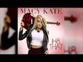 Macy Kate - I H8 That (Audio) 