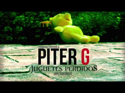 Piter-G - Juguetes Perdidos (Prod. por Piter-G)
