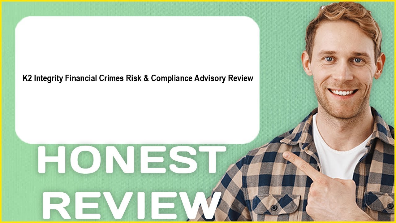 K2 Integrity Financial Crimes Risk & Compliance Advisory Review | My Usage Experience