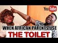 When African Parents Use The Toilet