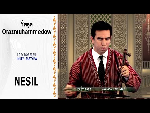 Ýaşa Orazmuhammedow - "Nesil" (saz: Nury Saryýew)