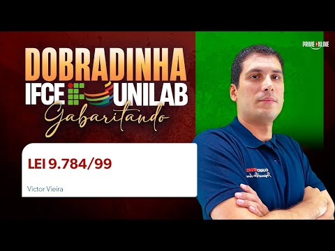 GABARITANDO DOBRADINHA IFCE X UNILAB | LEI 9.784/99 | PROF. VICTOR VIERA