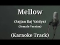 Mellow - Sajjan Raj Vaidya | Karaoke Track | Female Version | With Lyrics |